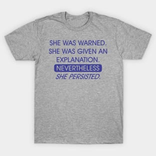 NEVERTHELESS SHE PERSISTED T-Shirt